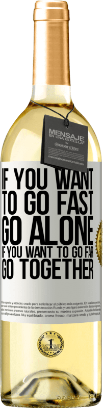 29,95 € Бесплатная доставка | Белое вино Издание WHITE Если хочешь идти быстро, иди один. Если хочешь далеко ходить, иди вместе Белая этикетка. Настраиваемая этикетка Молодое вино Урожай 2023 Verdejo