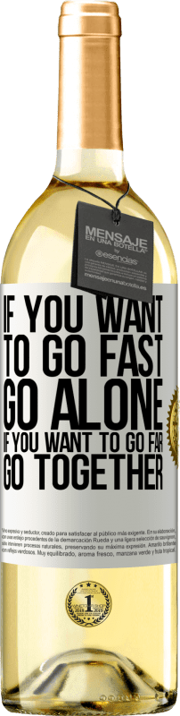 29,95 € Free Shipping | White Wine WHITE Edition If you want to go fast, go alone. If you want to go far, go together White Label. Customizable label Young wine Harvest 2024 Verdejo