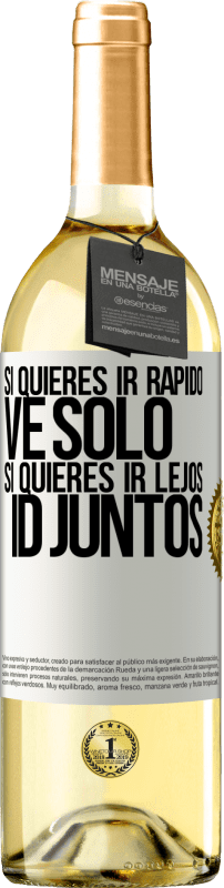 29,95 € Envío gratis | Vino Blanco Edición WHITE Si quieres ir rápido, ve solo. Si quieres ir lejos, id juntos Etiqueta Blanca. Etiqueta personalizable Vino joven Cosecha 2024 Verdejo