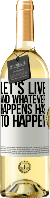 29,95 € Бесплатная доставка | Белое вино Издание WHITE Давай жить И что бы ни случилось, должно случиться Белая этикетка. Настраиваемая этикетка Молодое вино Урожай 2023 Verdejo