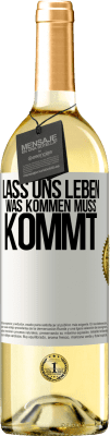 29,95 € Kostenloser Versand | Weißwein WHITE Ausgabe Lass uns leben. Was kommen muss, kommt. Weißes Etikett. Anpassbares Etikett Junger Wein Ernte 2024 Verdejo