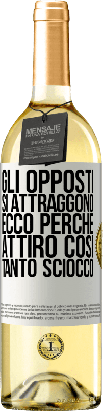 29,95 € Spedizione Gratuita | Vino bianco Edizione WHITE Gli opposti si attraggono. Ecco perché attiro così tanto sciocco Etichetta Bianca. Etichetta personalizzabile Vino giovane Raccogliere 2024 Verdejo