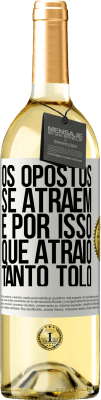 29,95 € Envio grátis | Vinho branco Edição WHITE Os opostos se atraem. É por isso que atraio tanto tolo Etiqueta Branca. Etiqueta personalizável Vinho jovem Colheita 2024 Verdejo