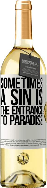 29,95 € Free Shipping | White Wine WHITE Edition Sometimes a sin is the entrance to paradise White Label. Customizable label Young wine Harvest 2023 Verdejo