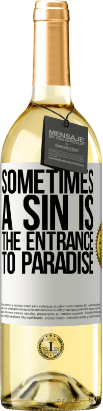 29,95 € Free Shipping | White Wine WHITE Edition Sometimes a sin is the entrance to paradise White Label. Customizable label Young wine Harvest 2024 Verdejo