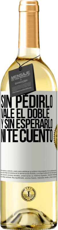 29,95 € Envío gratis | Vino Blanco Edición WHITE Sin pedirlo vale el doble. Y sin esperarlo, ni te cuento Etiqueta Blanca. Etiqueta personalizable Vino joven Cosecha 2024 Verdejo