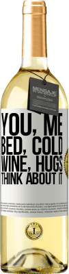 29,95 € Free Shipping | White Wine WHITE Edition You, me, bed, cold, wine, hugs. Think about it White Label. Customizable label Young wine Harvest 2023 Verdejo