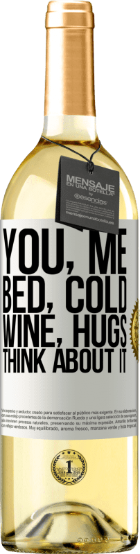 29,95 € 免费送货 | 白葡萄酒 WHITE版 你，我，床上，感冒，酒，拥抱。考虑一下 白标. 可自定义的标签 青年酒 收成 2023 Verdejo