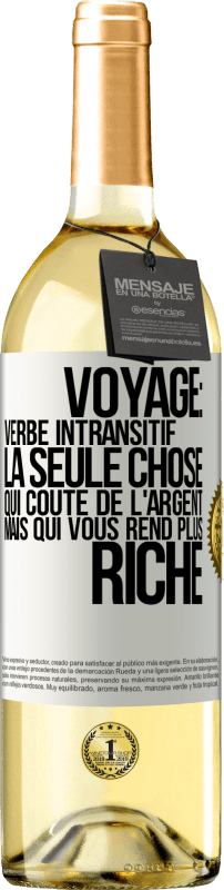 29,95 € Envoi gratuit | Vin blanc Édition WHITE Voyage: verbe intransitif. La seule chose qui coûte de l'argent mais qui vous rend plus riche Étiquette Blanche. Étiquette personnalisable Vin jeune Récolte 2024 Verdejo