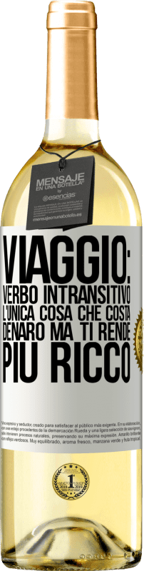 29,95 € Spedizione Gratuita | Vino bianco Edizione WHITE Viaggio: verbo intransitivo. L'unica cosa che costa denaro ma ti rende più ricco Etichetta Bianca. Etichetta personalizzabile Vino giovane Raccogliere 2024 Verdejo