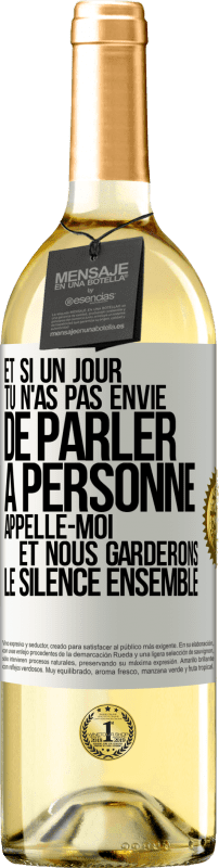 29,95 € Envoi gratuit | Vin blanc Édition WHITE Et si un jour tu n'as pas envie de parler à personne, appelle-moi et nous garderons le silence ensemble Étiquette Blanche. Étiquette personnalisable Vin jeune Récolte 2024 Verdejo