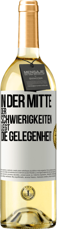 29,95 € Kostenloser Versand | Weißwein WHITE Ausgabe In der Mitte der Schwierigkeiten liegt die Gelegenheit Weißes Etikett. Anpassbares Etikett Junger Wein Ernte 2024 Verdejo