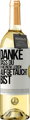 29,95 € Kostenloser Versand | Weißwein WHITE Ausgabe Danke, dass du in meinem Leben aufgetaucht bist Weißes Etikett. Anpassbares Etikett Junger Wein Ernte 2023 Verdejo