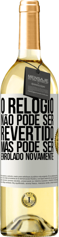 29,95 € Envio grátis | Vinho branco Edição WHITE O relógio não pode ser revertido, mas pode ser enrolado novamente Etiqueta Branca. Etiqueta personalizável Vinho jovem Colheita 2024 Verdejo