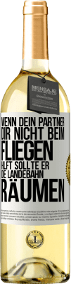 29,95 € Kostenloser Versand | Weißwein WHITE Ausgabe Wenn dein Partner dir nicht beim Fliegen hilft, sollte er die Landebahn räumen Weißes Etikett. Anpassbares Etikett Junger Wein Ernte 2024 Verdejo