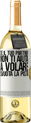 29,95 € Spedizione Gratuita | Vino bianco Edizione WHITE Se il tuo partner non ti aiuta a volare, svuota la pista Etichetta Bianca. Etichetta personalizzabile Vino giovane Raccogliere 2023 Verdejo