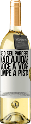 29,95 € Envio grátis | Vinho branco Edição WHITE Se o seu parceiro não ajudar você a voar, limpe a pista Etiqueta Branca. Etiqueta personalizável Vinho jovem Colheita 2023 Verdejo