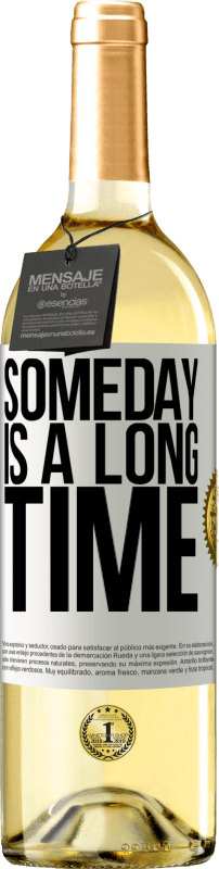 29,95 € Free Shipping | White Wine WHITE Edition Someday is a long time White Label. Customizable label Young wine Harvest 2025 Verdejo