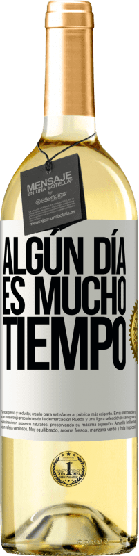 29,95 € Envío gratis | Vino Blanco Edición WHITE Algún día es mucho tiempo Etiqueta Blanca. Etiqueta personalizable Vino joven Cosecha 2024 Verdejo