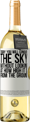 29,95 € Free Shipping | White Wine WHITE Edition Today you will conquer the sky, without looking at how high it is from the ground White Label. Customizable label Young wine Harvest 2023 Verdejo