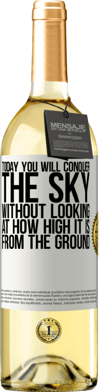 29,95 € 免费送货 | 白葡萄酒 WHITE版 今天，您将征服天空，而无需关注地面的高度 白标. 可自定义的标签 青年酒 收成 2023 Verdejo