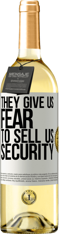 29,95 € Бесплатная доставка | Белое вино Издание WHITE Они дают нам страх, чтобы продать нам безопасность Белая этикетка. Настраиваемая этикетка Молодое вино Урожай 2023 Verdejo
