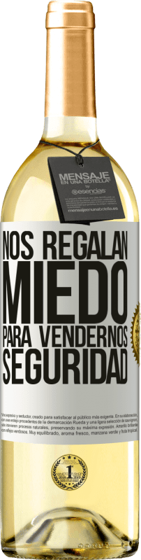 29,95 € Envío gratis | Vino Blanco Edición WHITE Nos regalan miedo para vendernos seguridad Etiqueta Blanca. Etiqueta personalizable Vino joven Cosecha 2024 Verdejo