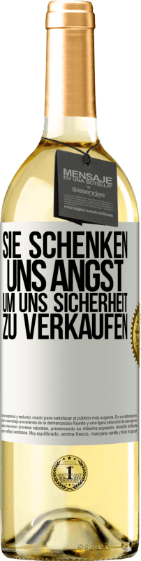 29,95 € Kostenloser Versand | Weißwein WHITE Ausgabe Sie schenken uns Angst, um uns Sicherheit zu verkaufen Weißes Etikett. Anpassbares Etikett Junger Wein Ernte 2023 Verdejo