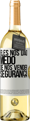 29,95 € Envio grátis | Vinho branco Edição WHITE Eles nos dão medo de nos vender segurança Etiqueta Branca. Etiqueta personalizável Vinho jovem Colheita 2024 Verdejo