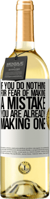 29,95 € Free Shipping | White Wine WHITE Edition If you do nothing for fear of making a mistake, you are already making one White Label. Customizable label Young wine Harvest 2025 Verdejo