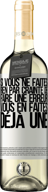 29,95 € Envoi gratuit | Vin blanc Édition WHITE Si vous ne faites rien par crainte de faire une erreur, vous en faites déjà une Étiquette Blanche. Étiquette personnalisable Vin jeune Récolte 2024 Verdejo