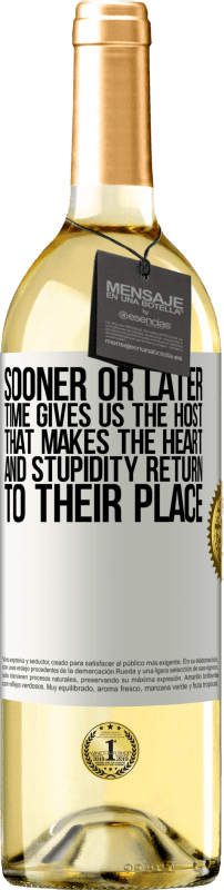 29,95 € Free Shipping | White Wine WHITE Edition Sooner or later time gives us the host that makes the heart and stupidity return to their place White Label. Customizable label Young wine Harvest 2024 Verdejo