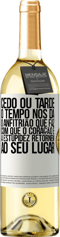 29,95 € Envio grátis | Vinho branco Edição WHITE Cedo ou tarde, o tempo nos dá o anfitrião que faz com que o coração e a estupidez retornem ao seu lugar Etiqueta Branca. Etiqueta personalizável Vinho jovem Colheita 2024 Verdejo