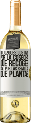 29,95 € Envío gratis | Vino Blanco Edición WHITE No juzgues los días por la cosecha que recoges, sino por las semillas que plantas Etiqueta Blanca. Etiqueta personalizable Vino joven Cosecha 2024 Verdejo