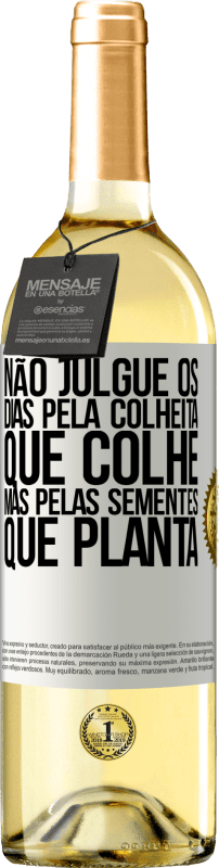 29,95 € Envio grátis | Vinho branco Edição WHITE Não julgue os dias pela colheita que colhe, mas pelas sementes que planta Etiqueta Branca. Etiqueta personalizável Vinho jovem Colheita 2024 Verdejo