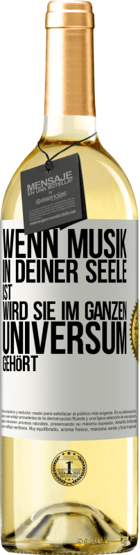 29,95 € Kostenloser Versand | Weißwein WHITE Ausgabe Wenn Musik in deiner Seele ist, wird sie im ganzen Universum gehört Weißes Etikett. Anpassbares Etikett Junger Wein Ernte 2024 Verdejo