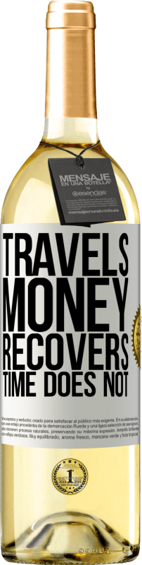 29,95 € Free Shipping | White Wine WHITE Edition Travels. Money recovers, time does not White Label. Customizable label Young wine Harvest 2024 Verdejo