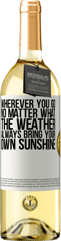 29,95 € Бесплатная доставка | Белое вино Издание WHITE Куда бы вы ни пошли, независимо от того, какая погода, всегда приносите свой солнечный свет Белая этикетка. Настраиваемая этикетка Молодое вино Урожай 2023 Verdejo