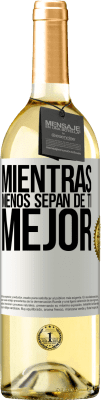 29,95 € Envío gratis | Vino Blanco Edición WHITE Mientras menos sepan de ti, mejor Etiqueta Blanca. Etiqueta personalizable Vino joven Cosecha 2024 Verdejo