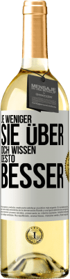 29,95 € Kostenloser Versand | Weißwein WHITE Ausgabe Je weniger sie über dich wissen, desto besser Weißes Etikett. Anpassbares Etikett Junger Wein Ernte 2023 Verdejo