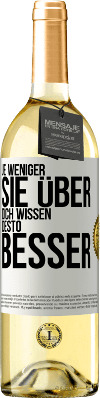 29,95 € Kostenloser Versand | Weißwein WHITE Ausgabe Je weniger sie über dich wissen, desto besser Weißes Etikett. Anpassbares Etikett Junger Wein Ernte 2024 Verdejo