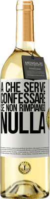 29,95 € Spedizione Gratuita | Vino bianco Edizione WHITE A che serve confessare se non rimpiango nulla Etichetta Bianca. Etichetta personalizzabile Vino giovane Raccogliere 2024 Verdejo