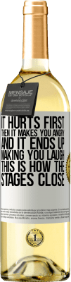 29,95 € Free Shipping | White Wine WHITE Edition It hurts first, then it makes you angry, and it ends up making you laugh. This is how the stages close White Label. Customizable label Young wine Harvest 2025 Verdejo
