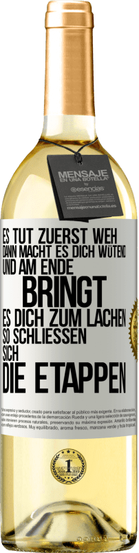 29,95 € Kostenloser Versand | Weißwein WHITE Ausgabe Es tut zuerst weh, dann macht es dich wütend, und am Ende bringt es dich zum Lachen. So schließen sich die Etappen Weißes Etikett. Anpassbares Etikett Junger Wein Ernte 2024 Verdejo