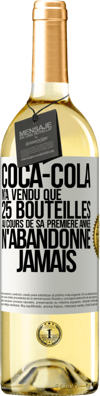 29,95 € Envoi gratuit | Vin blanc Édition WHITE Coca-Cola n'a vendu que 25 bouteilles au cours de sa première année. N'abandonne jamais Étiquette Blanche. Étiquette personnalisable Vin jeune Récolte 2024 Verdejo