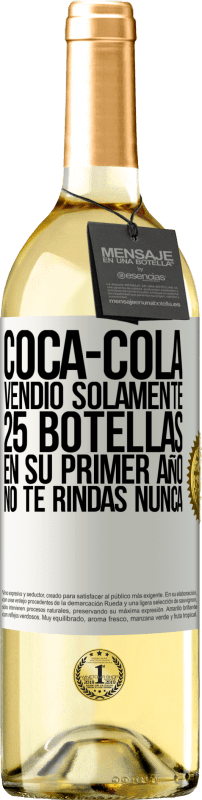 29,95 € Envío gratis | Vino Blanco Edición WHITE Coca-Cola vendió solamente 25 botellas en su primer año. No te rindas nunca Etiqueta Blanca. Etiqueta personalizable Vino joven Cosecha 2024 Verdejo