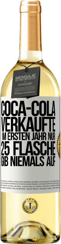 29,95 € Kostenloser Versand | Weißwein WHITE Ausgabe Coca-Cola verkaufte im ersten Jahr nur 25 Flaschen. Gib niemals auf Weißes Etikett. Anpassbares Etikett Junger Wein Ernte 2024 Verdejo