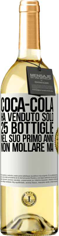 29,95 € Spedizione Gratuita | Vino bianco Edizione WHITE Coca-Cola ha venduto solo 25 bottiglie nel suo primo anno. Non mollare mai Etichetta Bianca. Etichetta personalizzabile Vino giovane Raccogliere 2024 Verdejo