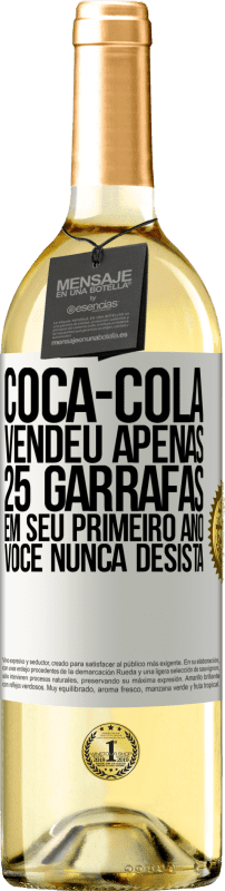 29,95 € Envio grátis | Vinho branco Edição WHITE Coca-Cola vendeu apenas 25 garrafas em seu primeiro ano. Você nunca desista Etiqueta Branca. Etiqueta personalizável Vinho jovem Colheita 2024 Verdejo