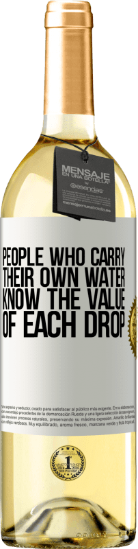 29,95 € Free Shipping | White Wine WHITE Edition People who carry their own water, know the value of each drop White Label. Customizable label Young wine Harvest 2024 Verdejo